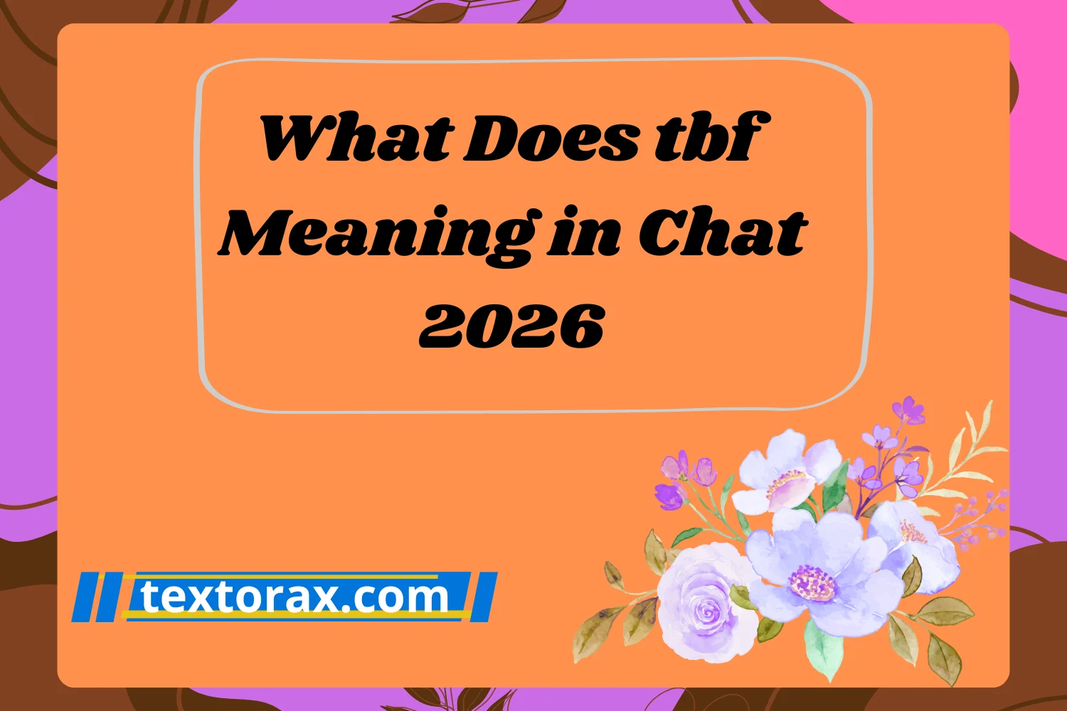 What Does tbf Meaning in Chat