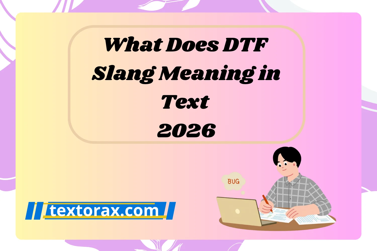 What Does DTF Slang Meaning in Text