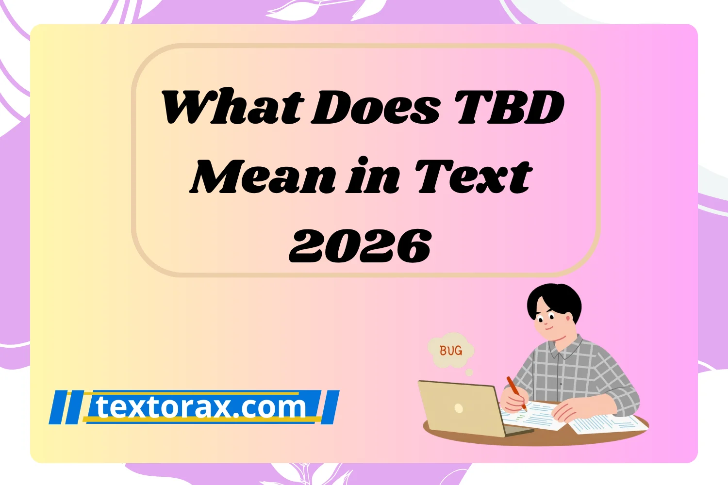 What Does TBD Mean in Text