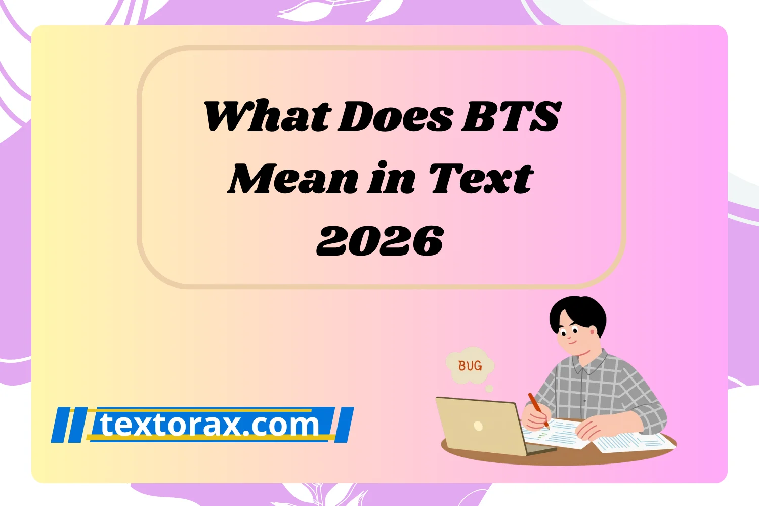 What Does BTS Mean in Text