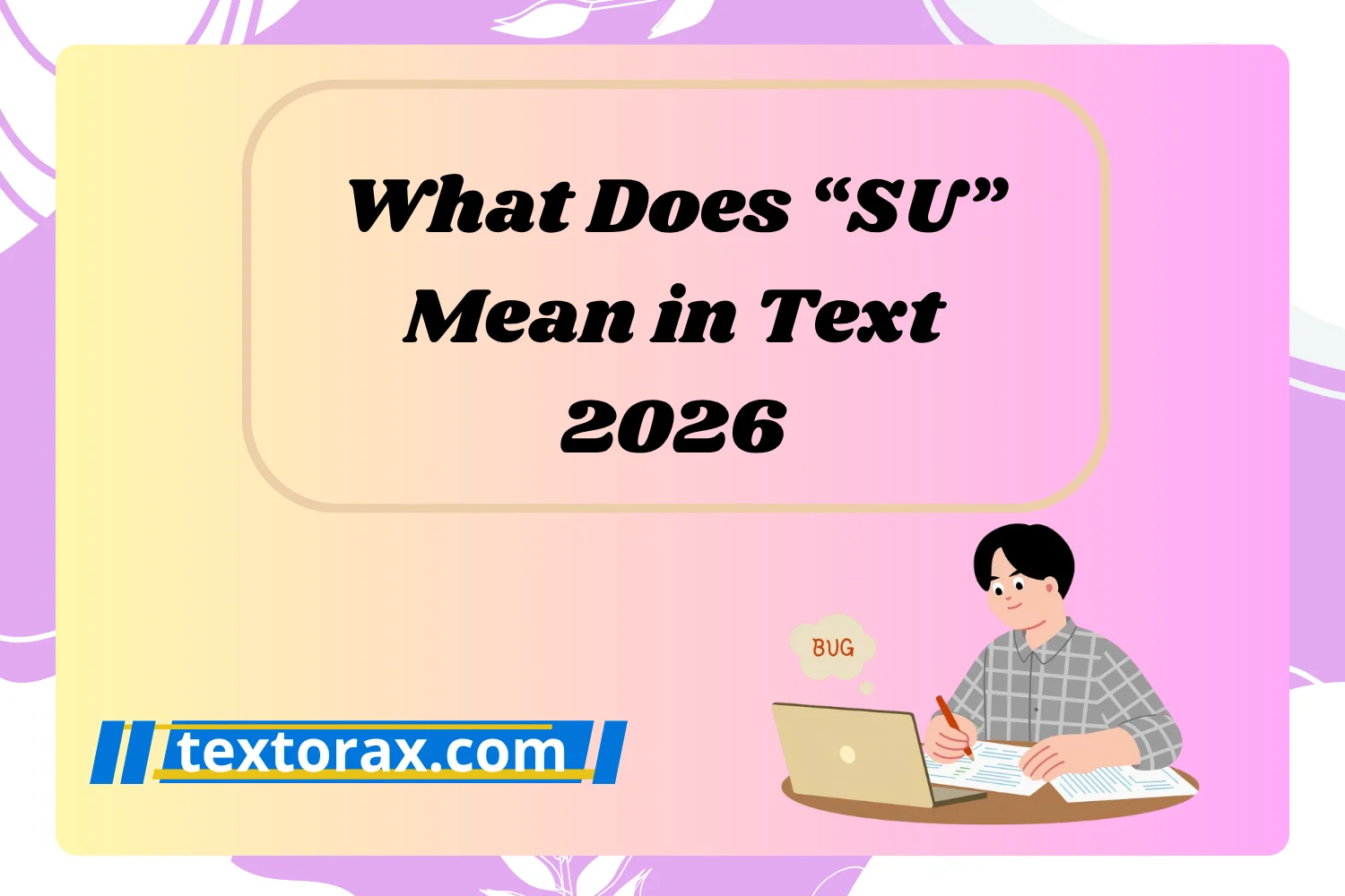 What Does “SU” Mean in Text