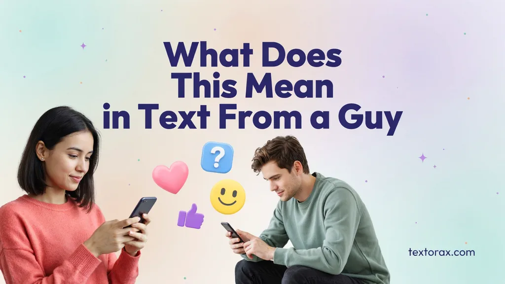 What Does This Mean in Text From a Guy